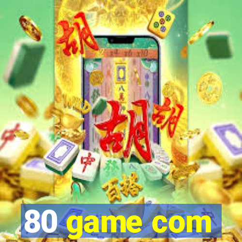 80 game com